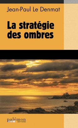 La stratégie des ombres