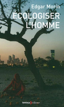 LA NATURE DU FUTUR : ECOLOGISER L'HOMME