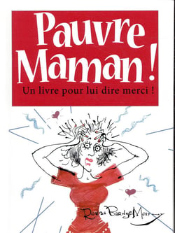 Pauvre maman ! un livre pour lui dire merci !