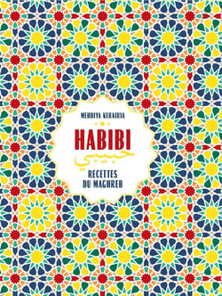 Habibi : Recettes du Maghreb