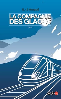 La compagnie des glaces Tome 1