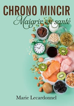 Chrono mincir : maigrir en santé