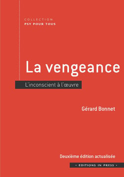 La vengeance : L'inconscient à l'oeuvre (2e édition)