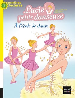 Lucie petite danseuse Tome 1 : à l'école de danse