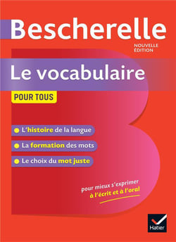 Bescherelle : le vocabulaire pour tous - ouvrage de référence sur le lexique français