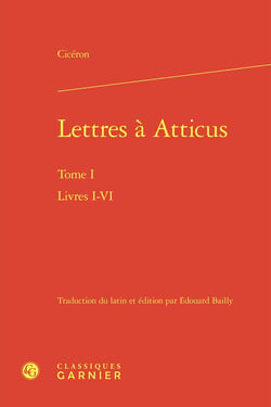 Lettres à Atticus Tome 1 : Livres I-VI