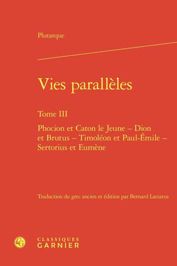 Vies parallèles Tome 3 : Phocion et Caton le Jeune - Dion et Brutus - Timoléon et Paul-Émile - Sertorius et Eumène