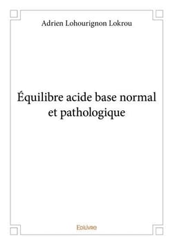 Equilibre acide base normal et pathologique