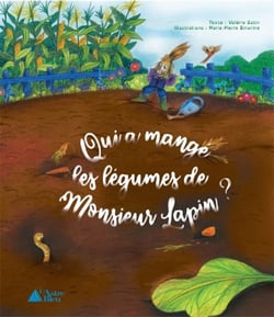Qui a mange les legumes de monsieur lapin ?