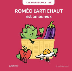 Les Bidules Chouettes : Roméo l'artichaut est amoureux
