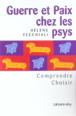 Guerre et paix chez les psys : Comprendre Choisir
