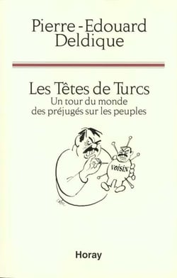 Les têtes de turcs - un tour du monde des préjugés sur les peuples