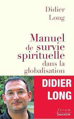 Manuel de survie spirituelle dans la mondialisation