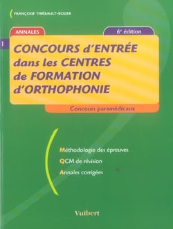 Concours d'entree dans les centres de formation d'orthophonie (6e edition)