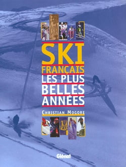 Ski francais - les plus belles années