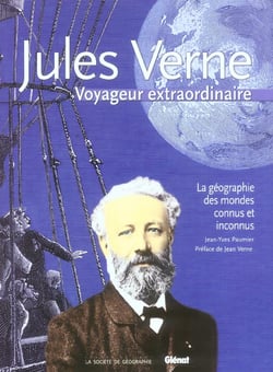 Jules verne -  voyageur extraordinaire - la geographie des mondes connus et inconnus