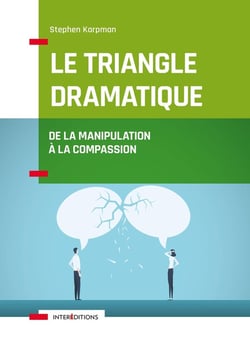Le triangle dramatique - de la manipulation à la compassion