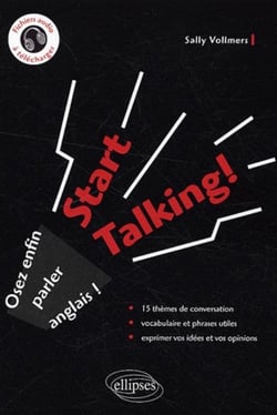 Start Talking! - Osez enfin parler anglais !