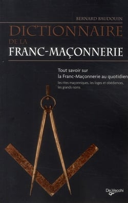 Dictionnaire de la franc-maçonnerie - tout savoir sur la franc-maçonnerie au quotidien