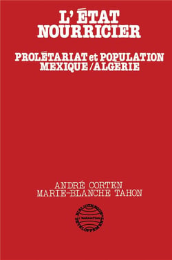 L'état nourricier - prolétariat et population, Mexique / Algérie