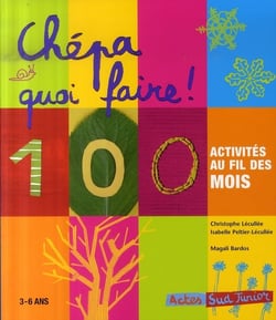 Chépa quoi faire ! 100 activités au fil des mois (3-6ans)