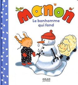 Manon - le bonhomme qui fond