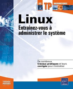 Linux - entrainez-vous a administrer le systeme