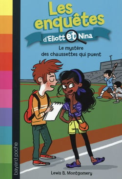 Les enquêtes d'Eliott et Nina Tome 1 : le mystère des chaussettes qui puent