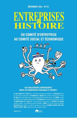 Entreprises et Histoire n.113 : Du Comité d'Entreprise au Comité Social et Economique