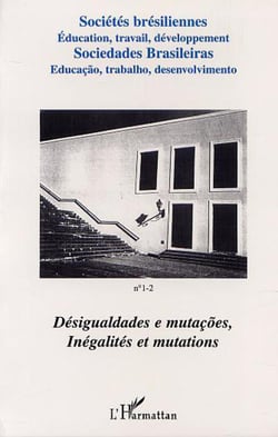 Desigualdades e mutacoes, inegalites et mutations - vol01 - - education, travail, developpement