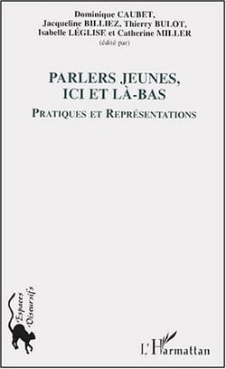 Les parlers jeunes, ici et là-bas : Pratiques et représentations