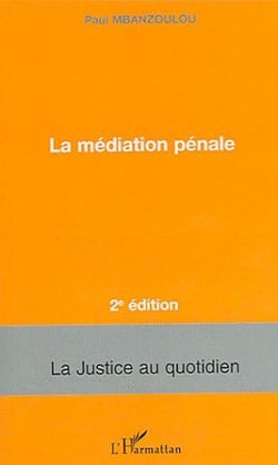 La mediation penale - 2e edition (2e edition)