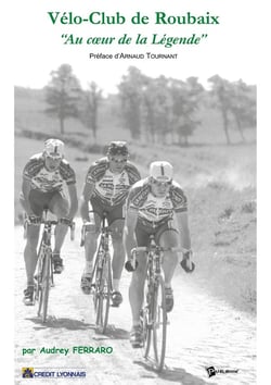 Velo-club de roubaix, au coeur de la legende