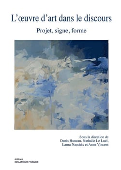 L'oeuvre d'art dans le discours : Projet, signe, forme