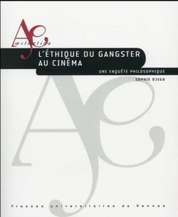 L'éthique du gangster au cinéma - une enquête philosophique