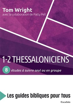 1-2 Thessaloniciens : 8 études à suivre seul ou en groupe : Les guides bibliques pour tous