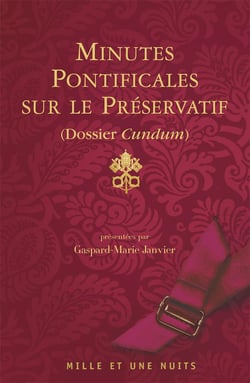 Minutes pontificales sur le préservatif  (dossier cundum)