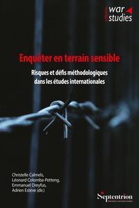 Enquêter en terrain sensible : Risques et défis méthodologiques dans les études internationales