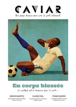 Caviar n.14 : en corps blessés : le football est-il dangereux pour la santé ?