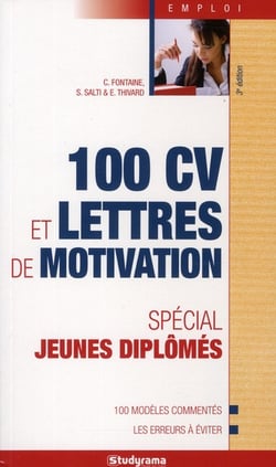 100 CV et lettres de motivation - spécial jeunes diplomés (3e édition)