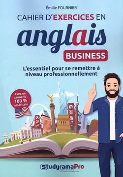 Cahier d'exercices en anglais business : l'essentiel pour se remettre à niveau professionnellement