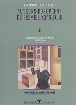 Patrimoine littéraire européen : auteurs européens du premier XXe siècle Tome 2 - cérémonial pour la mort du sphynx (1940-1958)