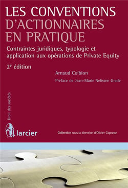 Les conventions d'actionnaires en pratique - contraintes juridiques, typologie et application aux opérations de Private Equity (2e édition)