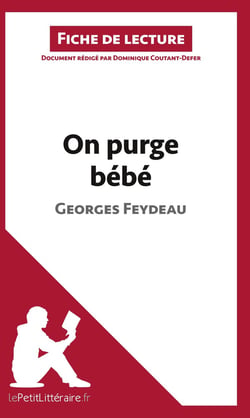 Fiche de lecture : on purge bébé de Georges Feydeau - analyse complète de l'oeuvre et résumé