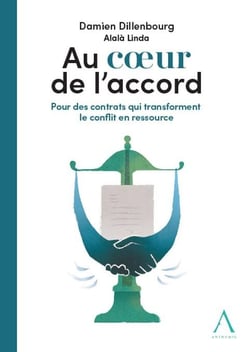 Au coeur de l'accord : Pour des contrats qui transforment le conflit en ressource