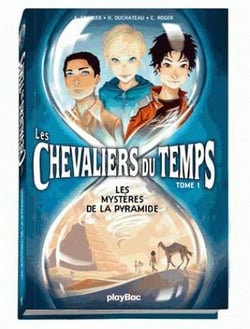 Les chevaliers du temps t.1 - les mystères de la pyramide