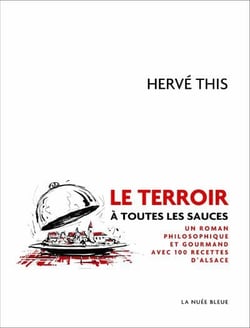 Le terroir à toutes les sauces - un roman philosophique et gourmand avec 100 recettes d'Alsace