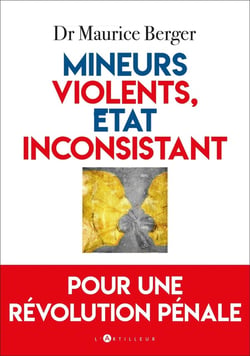 Mineurs violents, État inconsistant : Pour une révolution pénale
