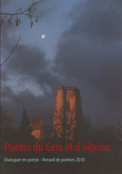 Poètes du gers et d'ailleurs - dialoguer en poésie - recueil de poèmes 2010