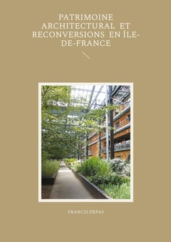 Patrimoine architectural et reconversions en Île-de-France